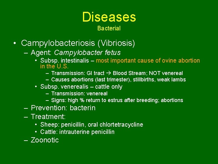 Diseases Bacterial • Campylobacteriosis (Vibriosis) – Agent: Campylobacter fetus • Subsp. intestinalis – most