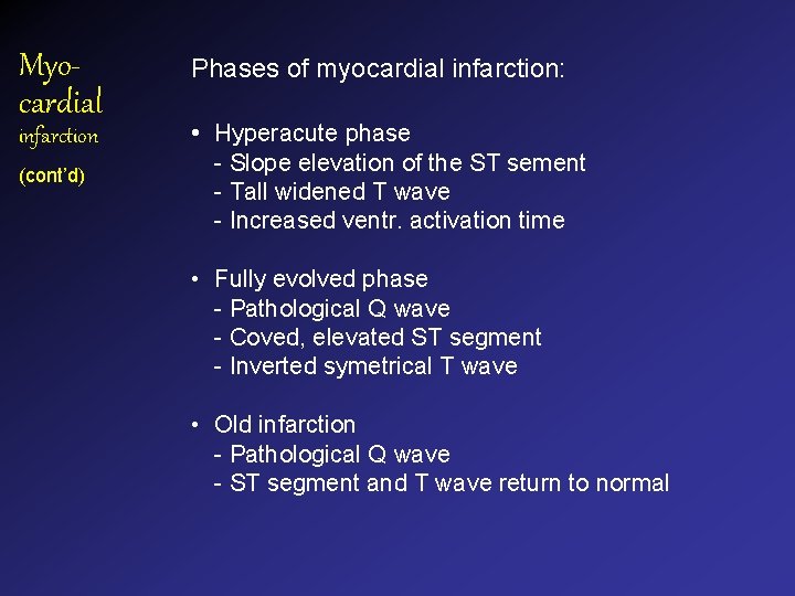 Myocardial infarction (cont’d) Phases of myocardial infarction: • Hyperacute phase - Slope elevation of Myocardial infarction (cont’d) Phases of myocardial infarction: • Hyperacute phase - Slope elevation of