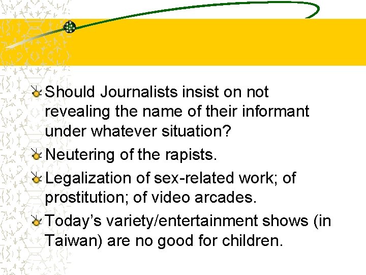 Should Journalists insist on not revealing the name of their informant under whatever situation? Should Journalists insist on not revealing the name of their informant under whatever situation?