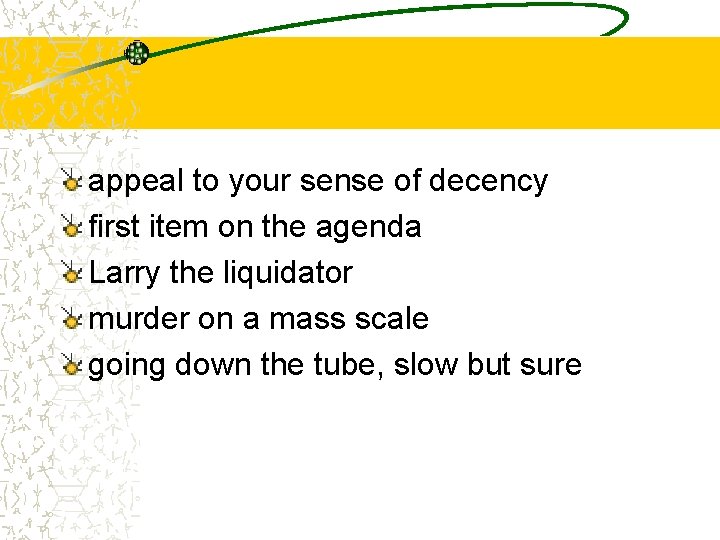 appeal to your sense of decency first item on the agenda Larry the liquidator appeal to your sense of decency first item on the agenda Larry the liquidator