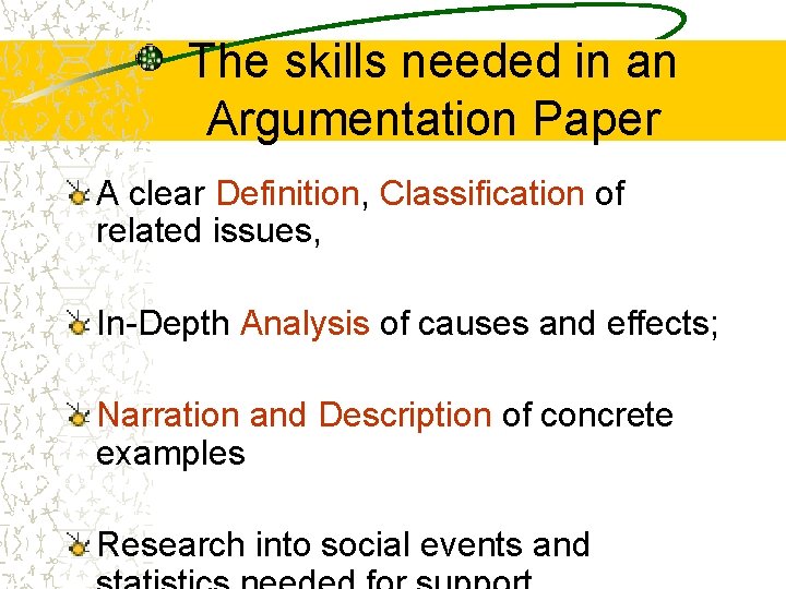 The skills needed in an Argumentation Paper A clear Definition, Classification of related issues, The skills needed in an Argumentation Paper A clear Definition, Classification of related issues,