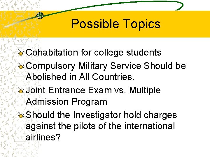 Possible Topics Cohabitation for college students Compulsory Military Service Should be Abolished in All Possible Topics Cohabitation for college students Compulsory Military Service Should be Abolished in All