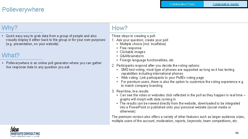 Collaborative Tools Collaborative Assets Polleverywhere Why? How? • Quick easy way to grab data