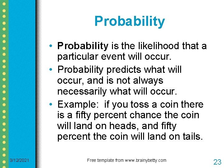 Probability • Probability is the likelihood that a particular event will occur. • Probability Probability • Probability is the likelihood that a particular event will occur. • Probability
