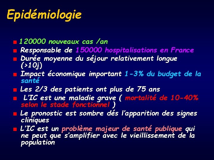 Epidémiologie ■ 120000 nouveaux cas /an ■ Responsable de 150000 hospitalisations en France ■