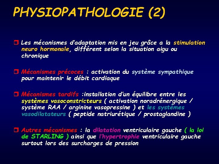 PHYSIOPATHOLOGIE (2) ❒ Les mécanismes d’adaptation mis en jeu grâce a la stimulation neuro