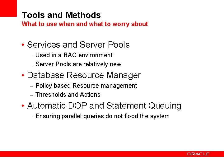 Tools and Methods What to use when and what to worry about • Services