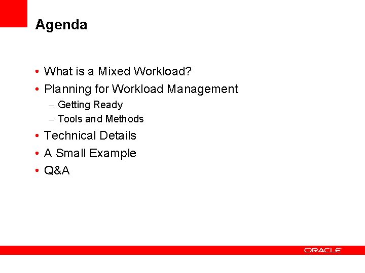 Agenda • What is a Mixed Workload? • Planning for Workload Management – Getting