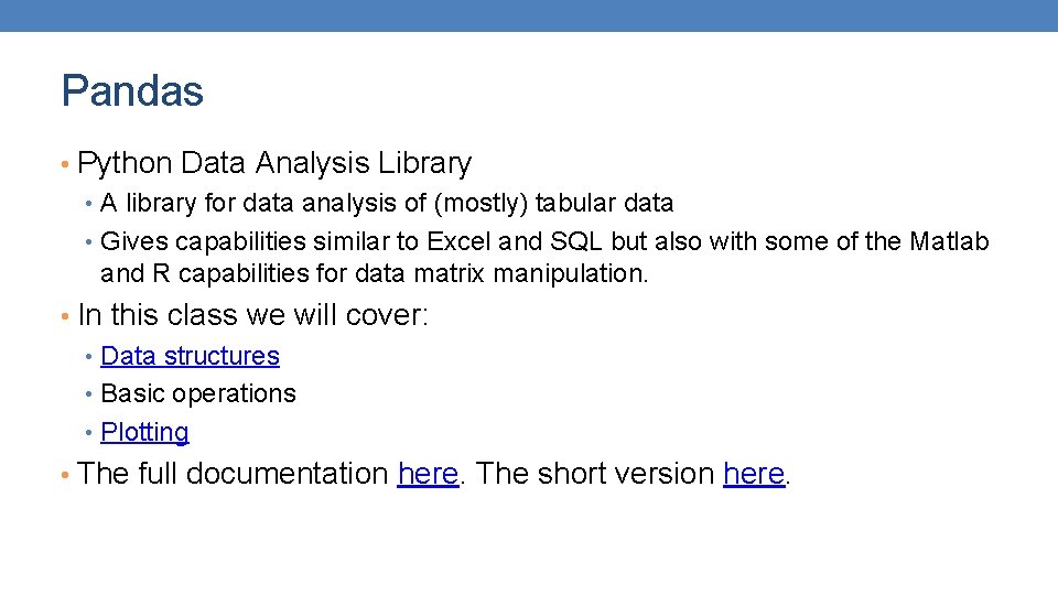 Pandas • Python Data Analysis Library • A library for data analysis of (mostly)