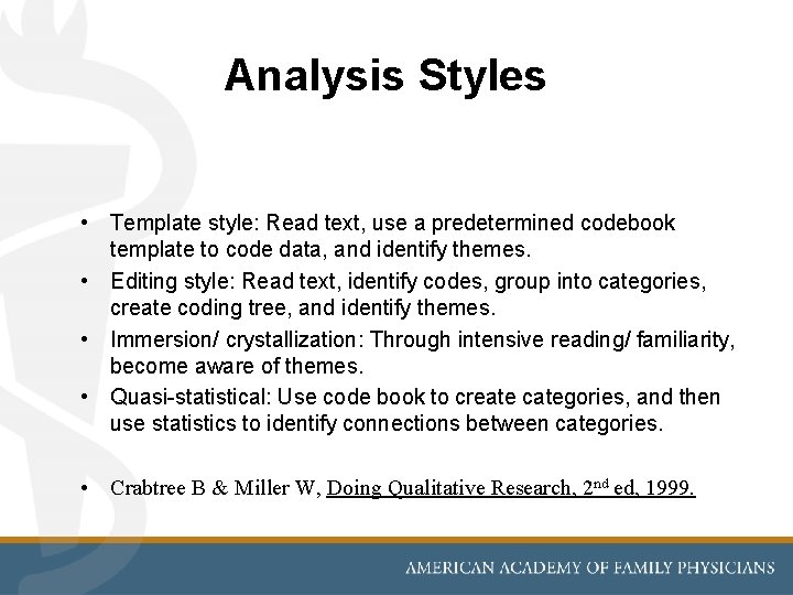 Analysis Styles • Template style: Read text, use a predetermined codebook template to code