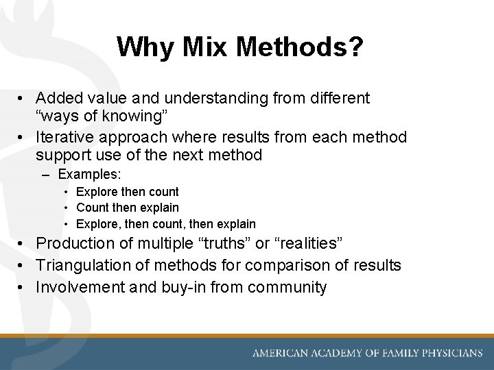 Why Mix Methods? • Added value and understanding from different “ways of knowing” •