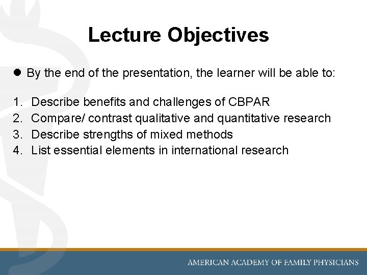 Lecture Objectives l By the end of the presentation, the learner will be able