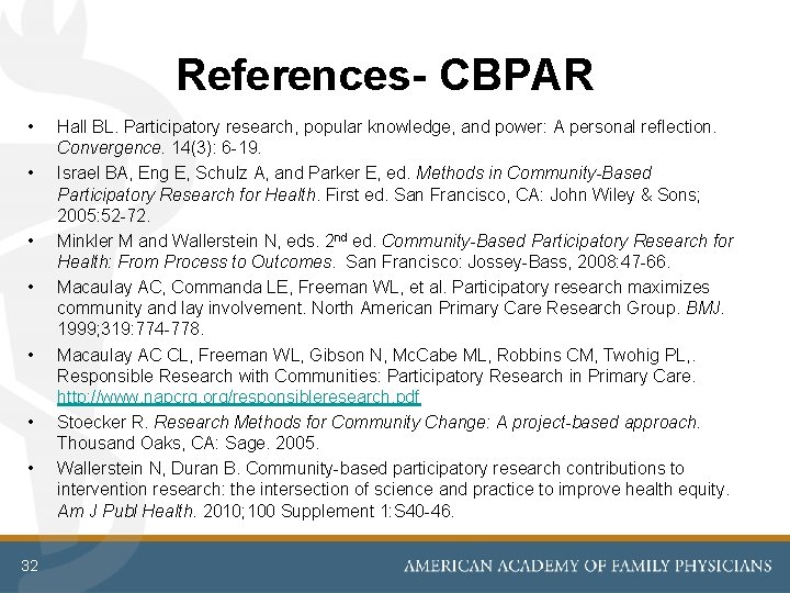 References- CBPAR • • 32 Hall BL. Participatory research, popular knowledge, and power: A