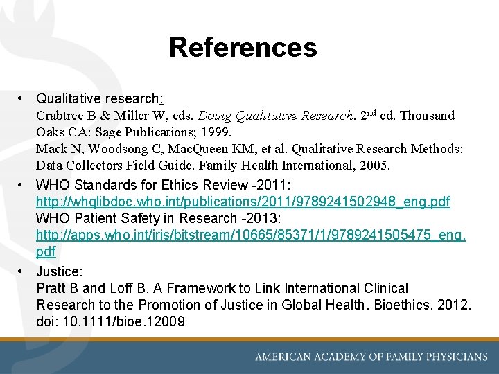 References • Qualitative research: Crabtree B & Miller W, eds. Doing Qualitative Research. 2