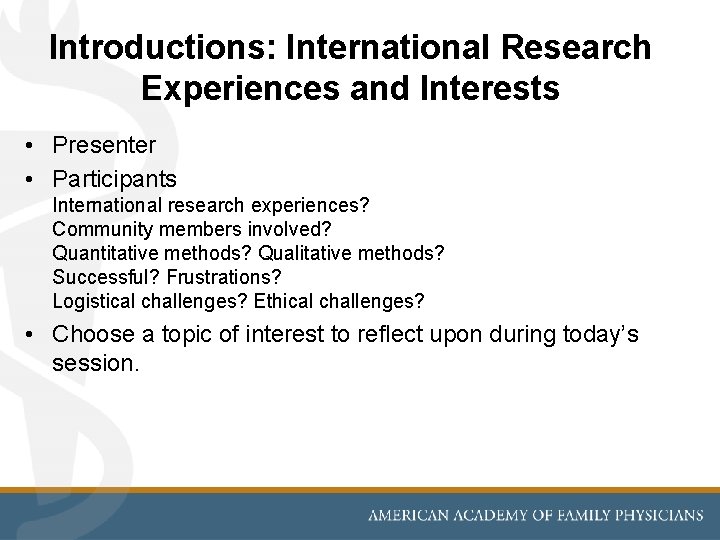 Introductions: International Research Experiences and Interests • Presenter • Participants International research experiences? Community