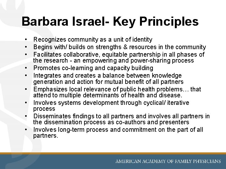 Barbara Israel- Key Principles • Recognizes community as a unit of identity • Begins