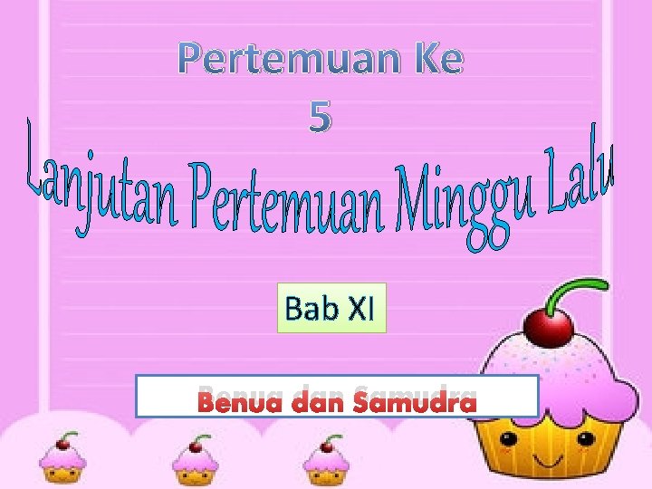 Pertemuan Ke 5 Bab XI Benua dan Samudra 