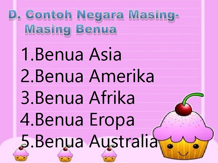 D. Contoh Negara Masing Benua 1. Benua Asia 2. Benua Amerika 3. Benua Afrika