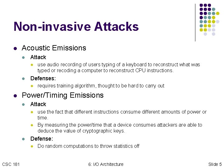 Non-invasive Attacks l Acoustic Emissions l Attack l l Defenses: l l requires training Non-invasive Attacks l Acoustic Emissions l Attack l l Defenses: l l requires training
