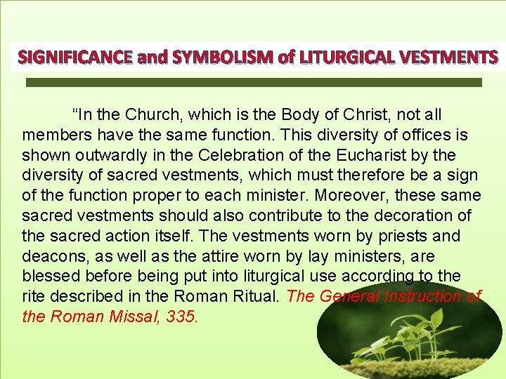 SIGNIFICANCE and SYMBOLISM of LITURGICAL VESTMENTS “In the Church, which is the Body of SIGNIFICANCE and SYMBOLISM of LITURGICAL VESTMENTS “In the Church, which is the Body of