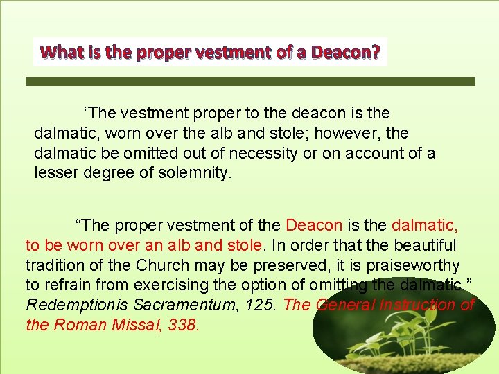 What is the proper vestment of a Deacon? ‘The vestment proper to the deacon What is the proper vestment of a Deacon? ‘The vestment proper to the deacon