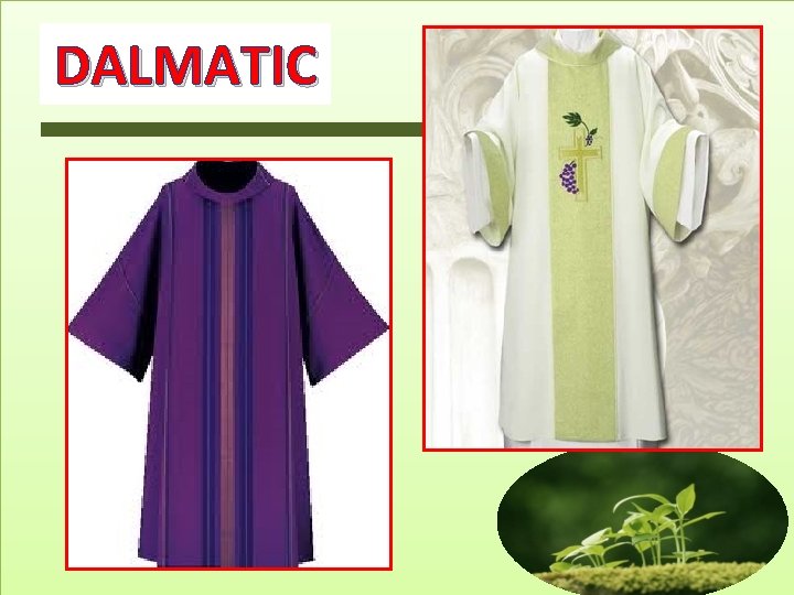 DALMATIC DALMATIC