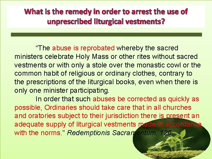 What is the remedy in order to arrest the use of unprescribed liturgical vestments? What is the remedy in order to arrest the use of unprescribed liturgical vestments?