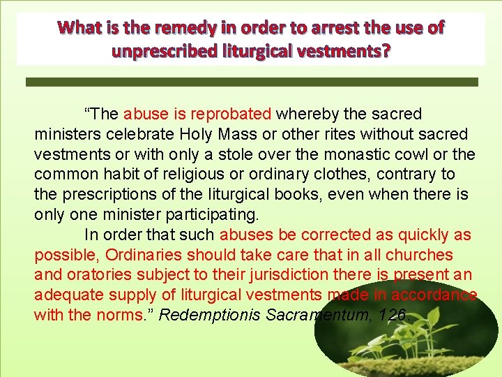 What is the remedy in order to arrest the use of unprescribed liturgical vestments?