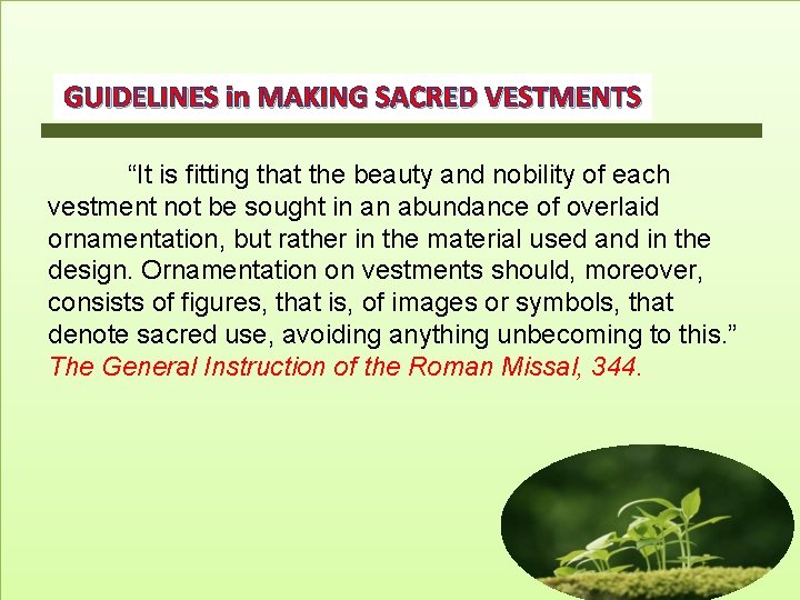 GUIDELINES in MAKING SACRED VESTMENTS “It is fitting that the beauty and nobility of GUIDELINES in MAKING SACRED VESTMENTS “It is fitting that the beauty and nobility of