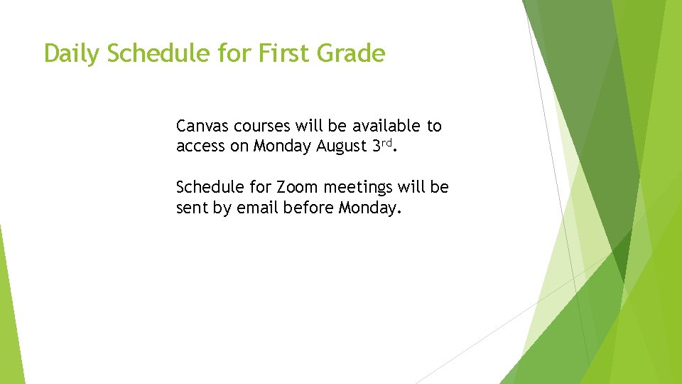 Daily Schedule for First Grade Canvas courses will be available to access on Monday