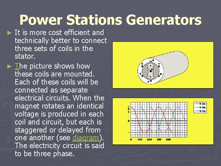 Power Stations Generators It is more cost efficient and technically better to connect three