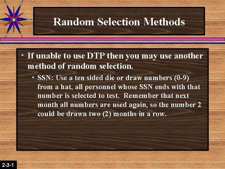 Random Selection Methods h If unable to use DTP then you may use another