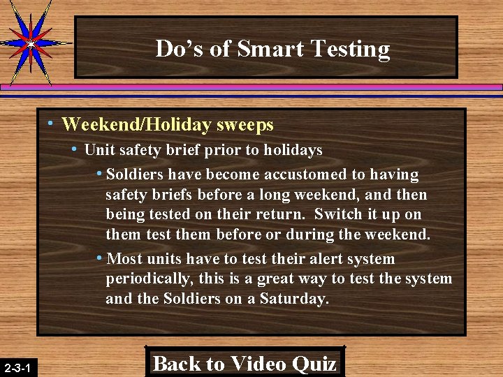 Do’s of Smart Testing h Weekend/Holiday sweeps h Unit safety brief prior to holidays