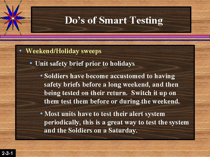 Do’s of Smart Testing h Weekend/Holiday sweeps h Unit safety brief prior to holidays