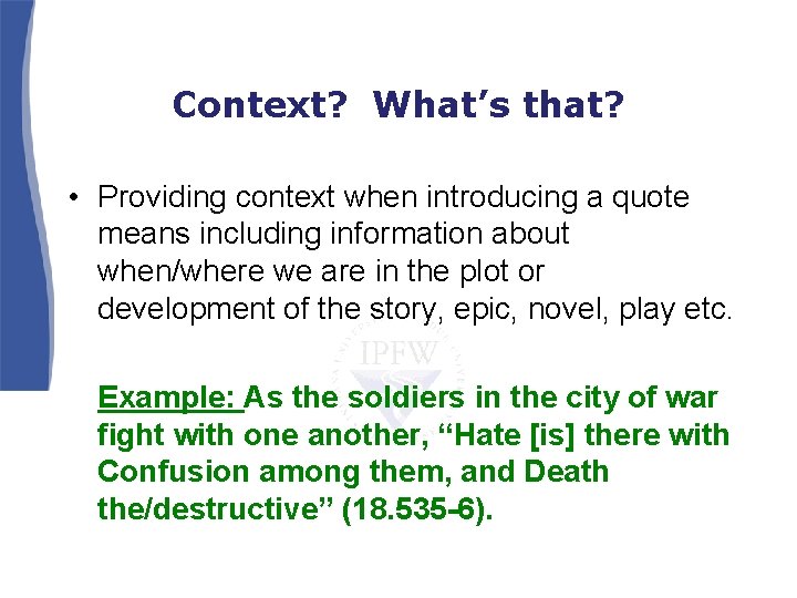 Context? What’s that? • Providing context when introducing a quote means including information about Context? What’s that? • Providing context when introducing a quote means including information about