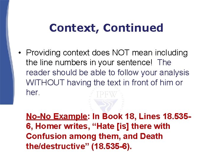 Context, Continued • Providing context does NOT mean including the line numbers in your Context, Continued • Providing context does NOT mean including the line numbers in your