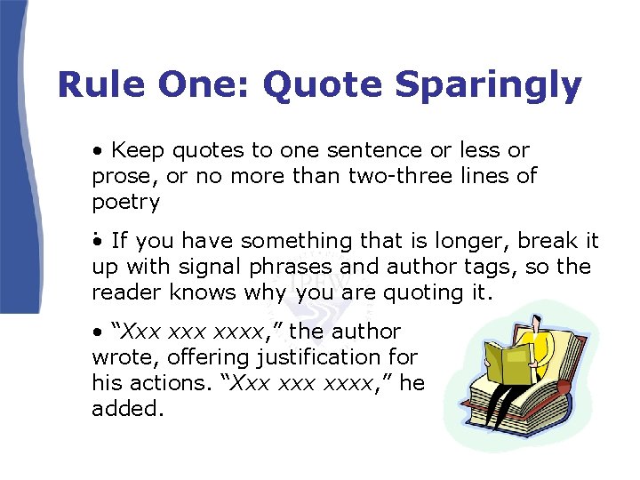 Rule One: Quote Sparingly • Keep quotes to one sentence or less or prose, Rule One: Quote Sparingly • Keep quotes to one sentence or less or prose,