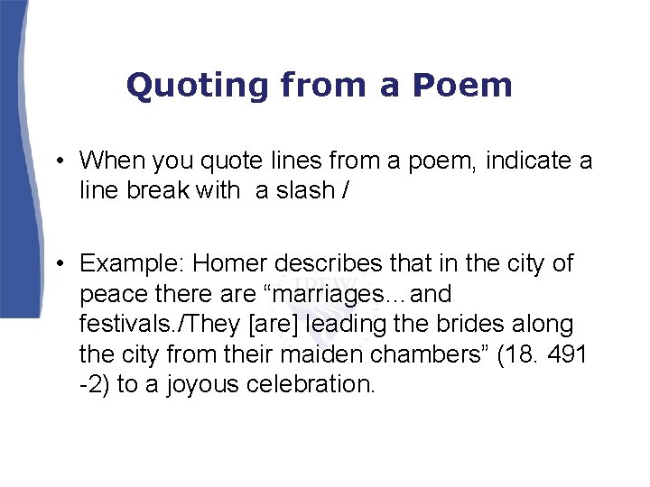 Quoting from a Poem • When you quote lines from a poem, indicate a Quoting from a Poem • When you quote lines from a poem, indicate a