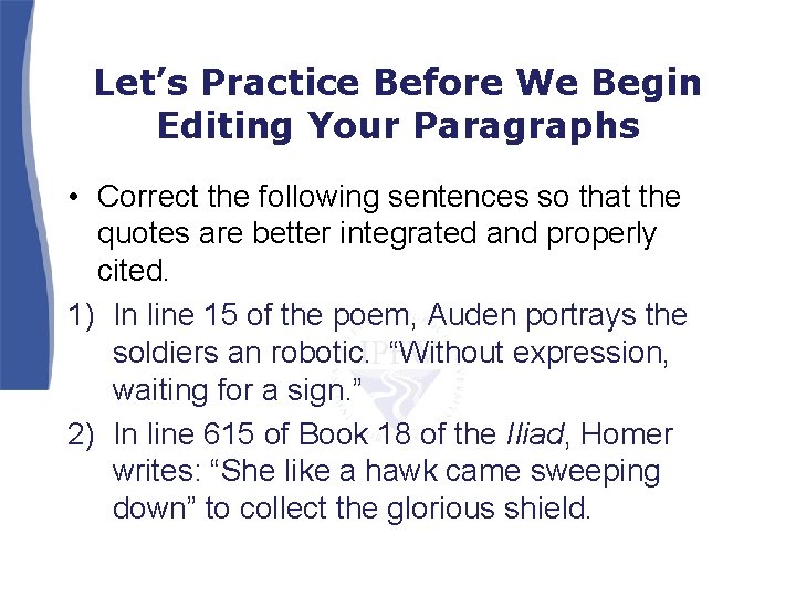 Let’s Practice Before We Begin Editing Your Paragraphs • Correct the following sentences so Let’s Practice Before We Begin Editing Your Paragraphs • Correct the following sentences so