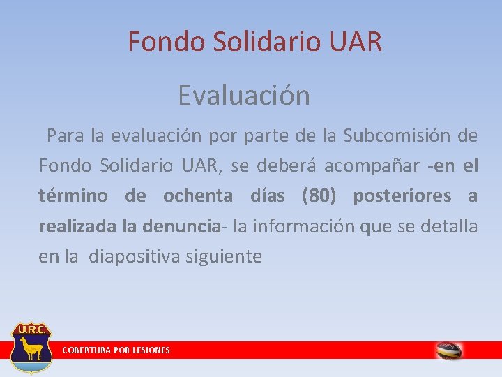 Fondo Solidario UAR Evaluación Para la evaluación por parte de la Subcomisión de Fondo