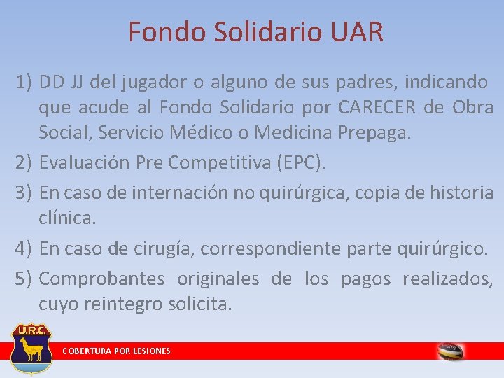 Fondo Solidario UAR 1) DD JJ del jugador o alguno de sus padres, indicando