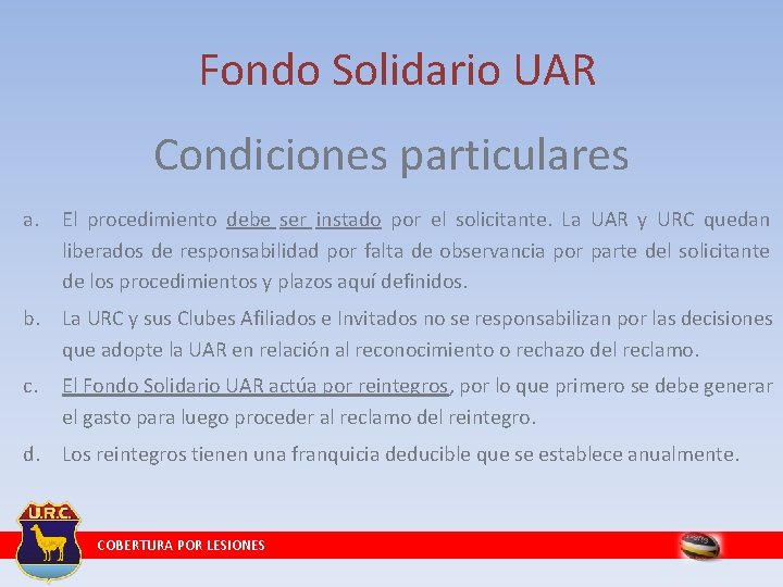 Fondo Solidario UAR Condiciones particulares a. El procedimiento debe ser instado por el solicitante.