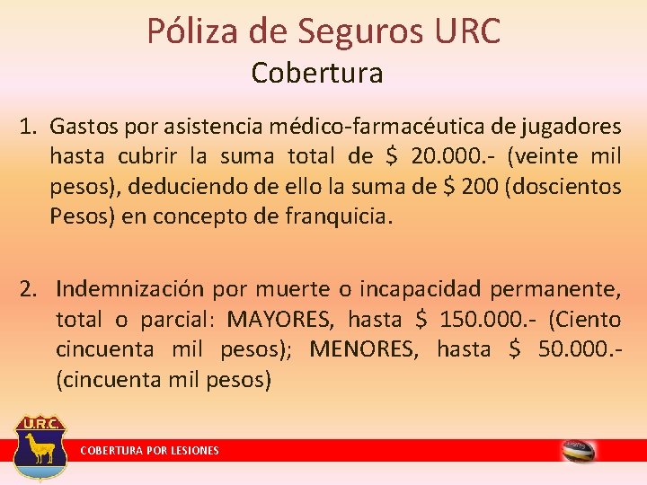 Póliza de Seguros URC Cobertura 1. Gastos por asistencia médico-farmacéutica de jugadores hasta cubrir