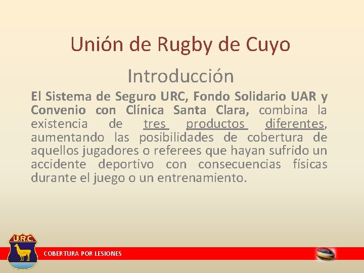Unión de Rugby de Cuyo Introducción El Sistema de Seguro URC, Fondo Solidario UAR