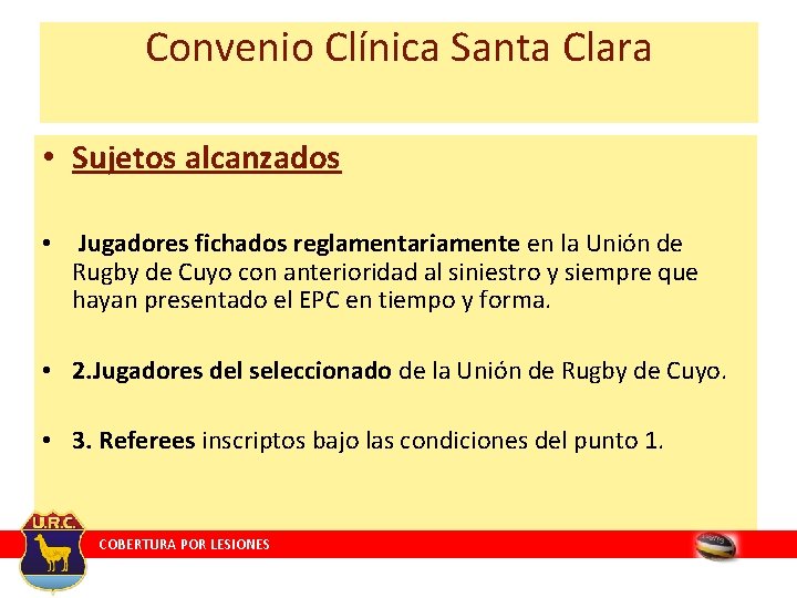 Convenio Clínica Santa Clara • Sujetos alcanzados • Jugadores fichados reglamentariamente en la Unión