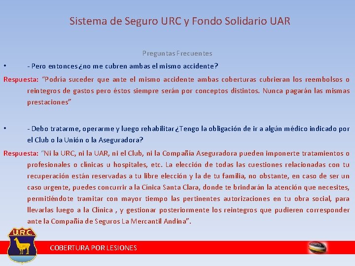 Sistema de Seguro URC y Fondo Solidario UAR Preguntas Frecuentes • - Pero entonces