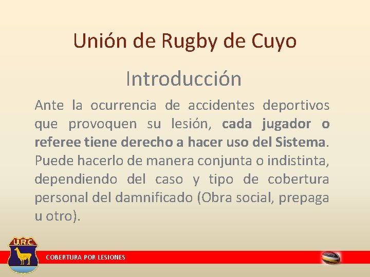 Unión de Rugby de Cuyo Introducción Ante la ocurrencia de accidentes deportivos que provoquen Unión de Rugby de Cuyo Introducción Ante la ocurrencia de accidentes deportivos que provoquen