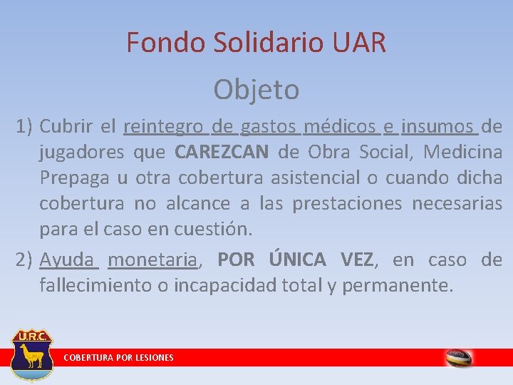 Fondo Solidario UAR Objeto 1) Cubrir el reintegro de gastos médicos e insumos de