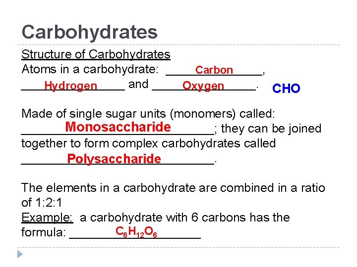 Carbohydrates Structure of Carbohydrates Atoms in a carbohydrate: _______, Carbon ________ and ________. Hydrogen Carbohydrates Structure of Carbohydrates Atoms in a carbohydrate: _______, Carbon ________ and ________. Hydrogen