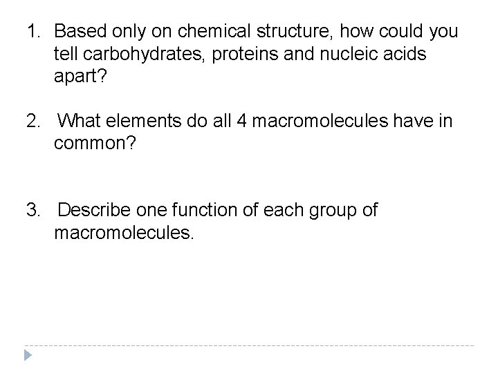 1. Based only on chemical structure, how could you tell carbohydrates, proteins and nucleic 1. Based only on chemical structure, how could you tell carbohydrates, proteins and nucleic